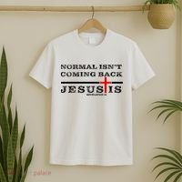 Normal Isn't Coming Back But Jesus Is Revelation 14 T-Shirt thumb 2