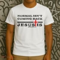 Normal Isn't Coming Back But Jesus Is Revelation 14 T-Shirt thumb 3