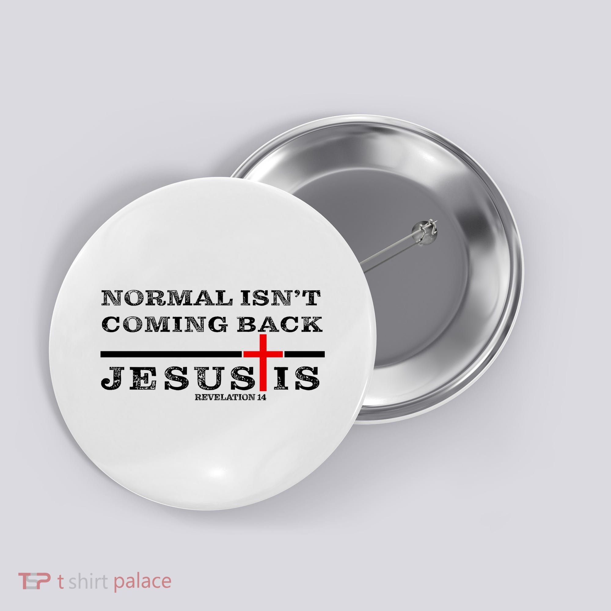 Normal Isn't Coming Back But Jesus Is Revelation 14 Button