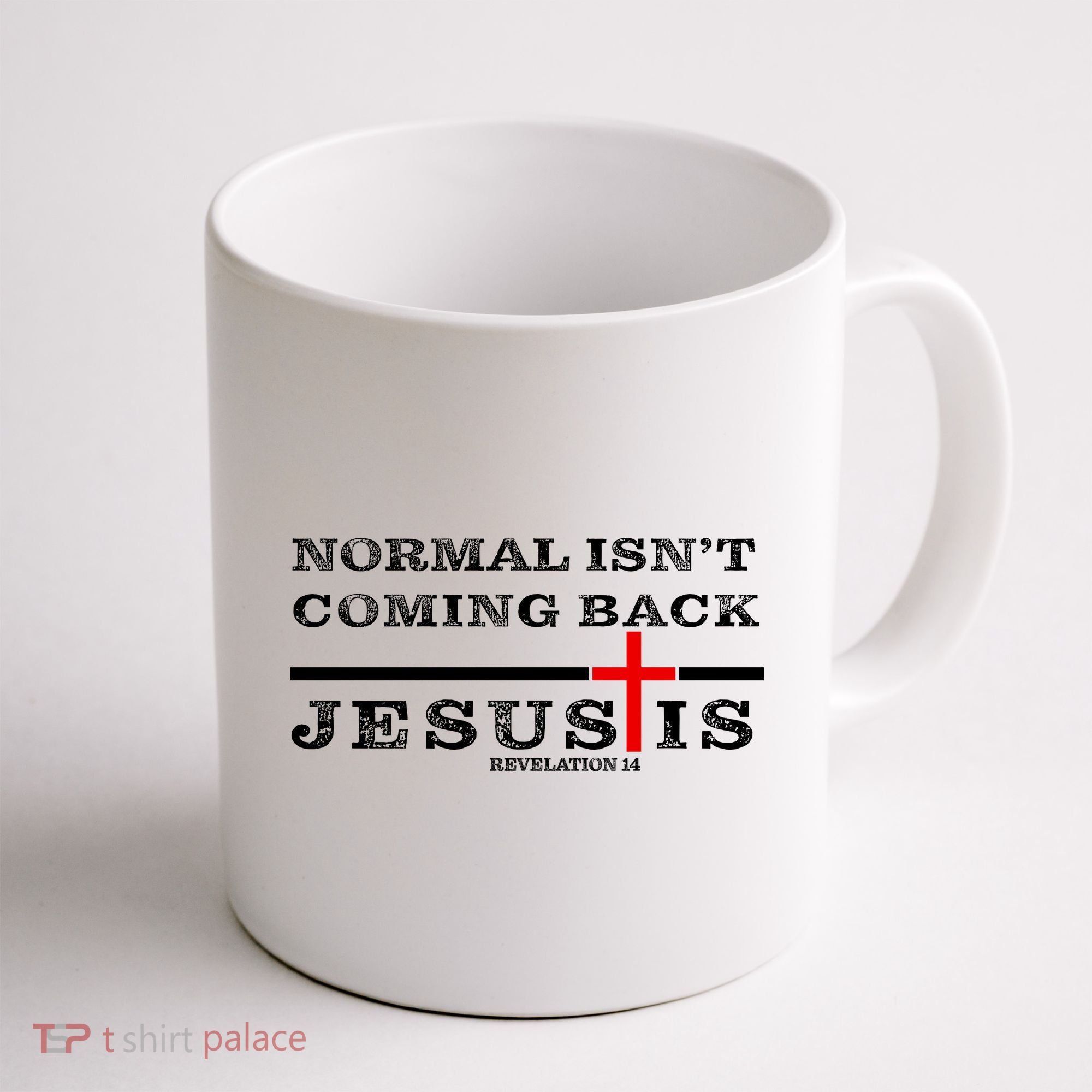 Normal Isn't Coming Back But Jesus Is Revelation 14 Coffee Mug