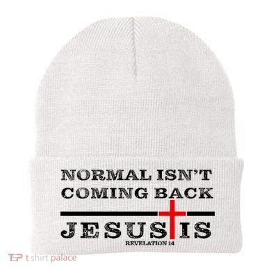 Normal Isn't Coming Back But Jesus Is Revelation 14 Beanie