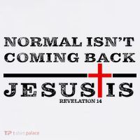 Normal Isn't Coming Back But Jesus Is Revelation 14 Polo thumb 3