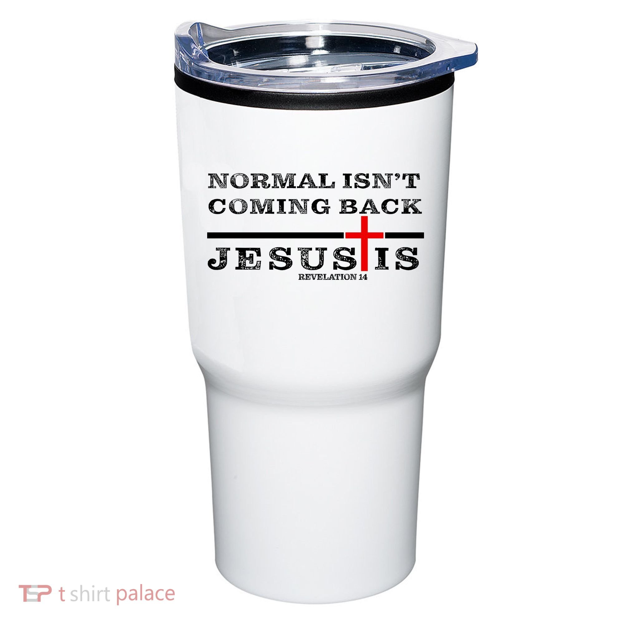 Normal Isn't Coming Back But Jesus Is Revelation 14 Tumbler