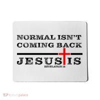 Normal Isn't Coming Back But Jesus Is Revelation 14 Mousepad thumb 0