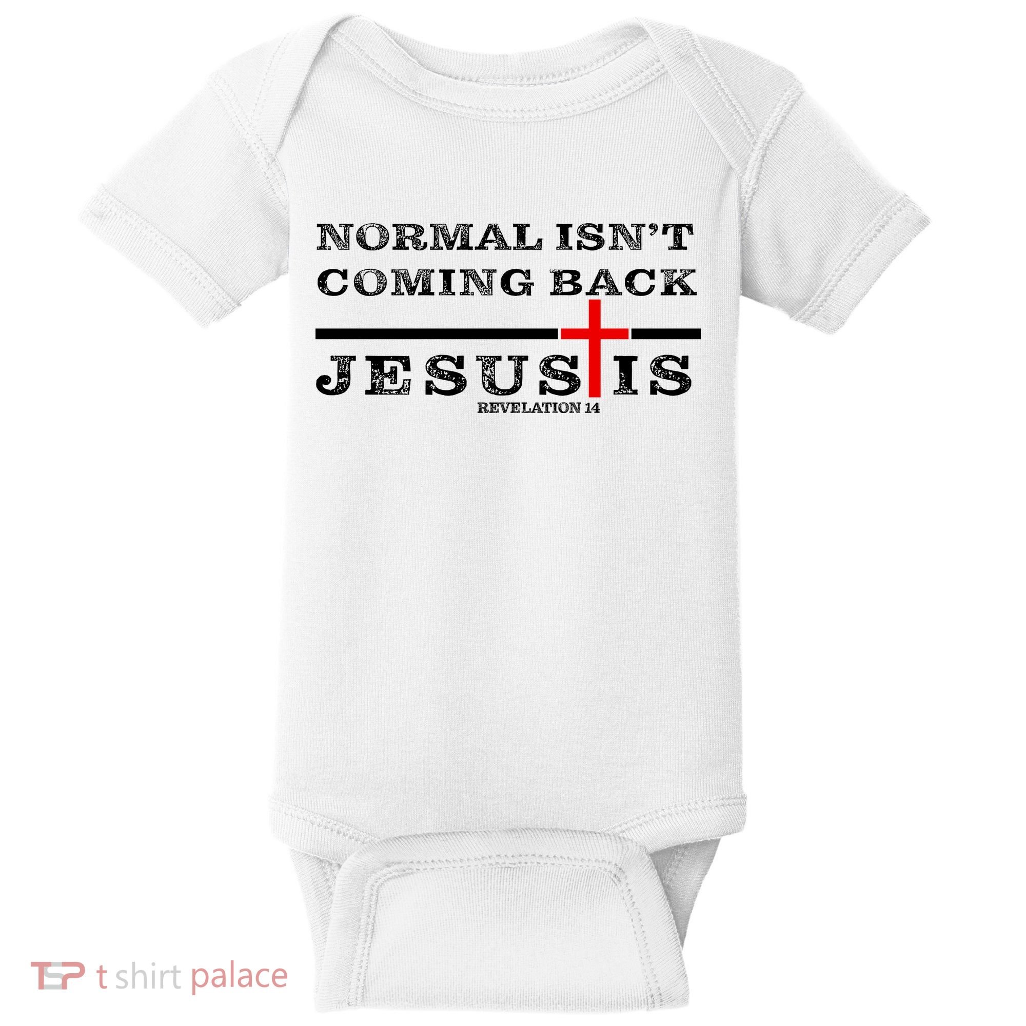 Normal Isn't Coming Back But Jesus Is Revelation 14 Baby Bodysuit