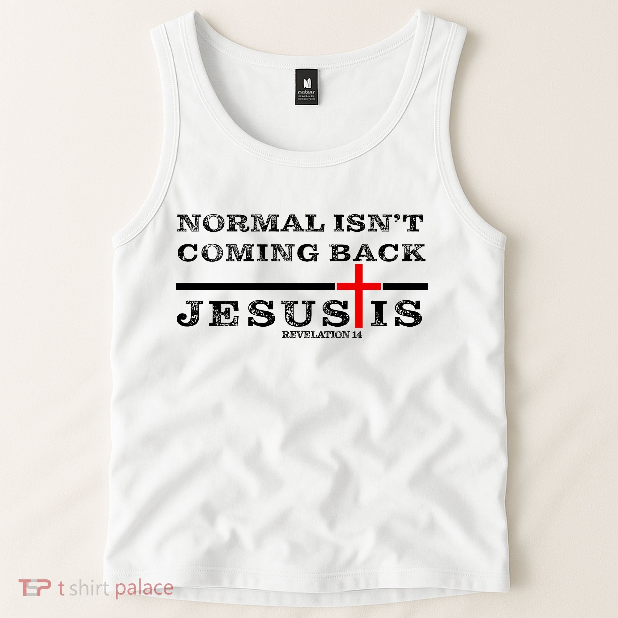 Normal Isn't Coming Back But Jesus Is Revelation 14 Tank Top