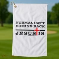 Normal Isn't Coming Back But Jesus Is Revelation 14 Golf Towel thumb 1