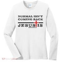 Normal Isn't Coming Back But Jesus Is Revelation 14 Women's Long Sleeve Shirt thumb 0