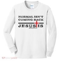 Normal Isn't Coming Back But Jesus Is Revelation 14 Kids Long Sleeve Shirt thumb 0