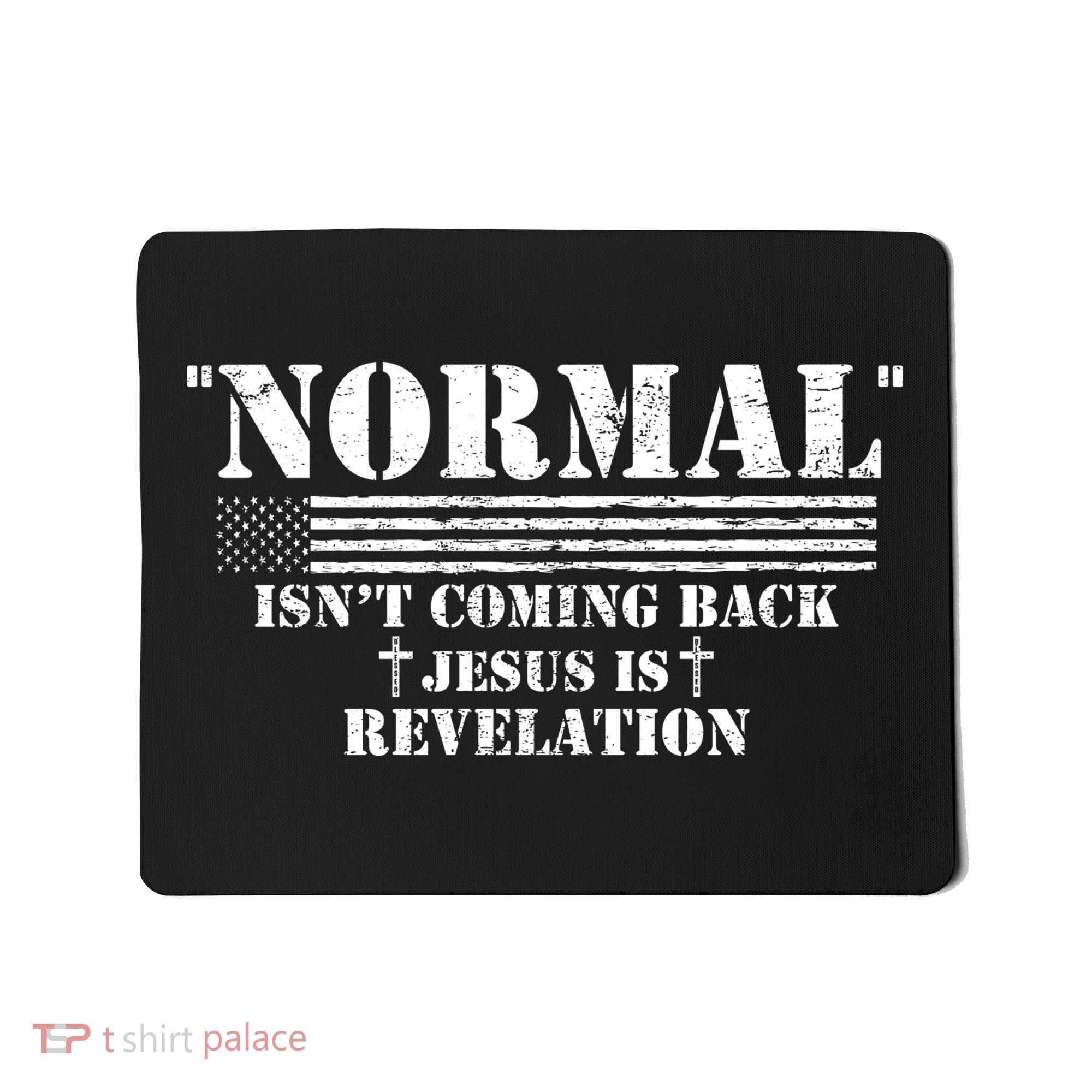 Norman Isnt Coming Back Jesus Is Revelation Christ Christianity Mousepad