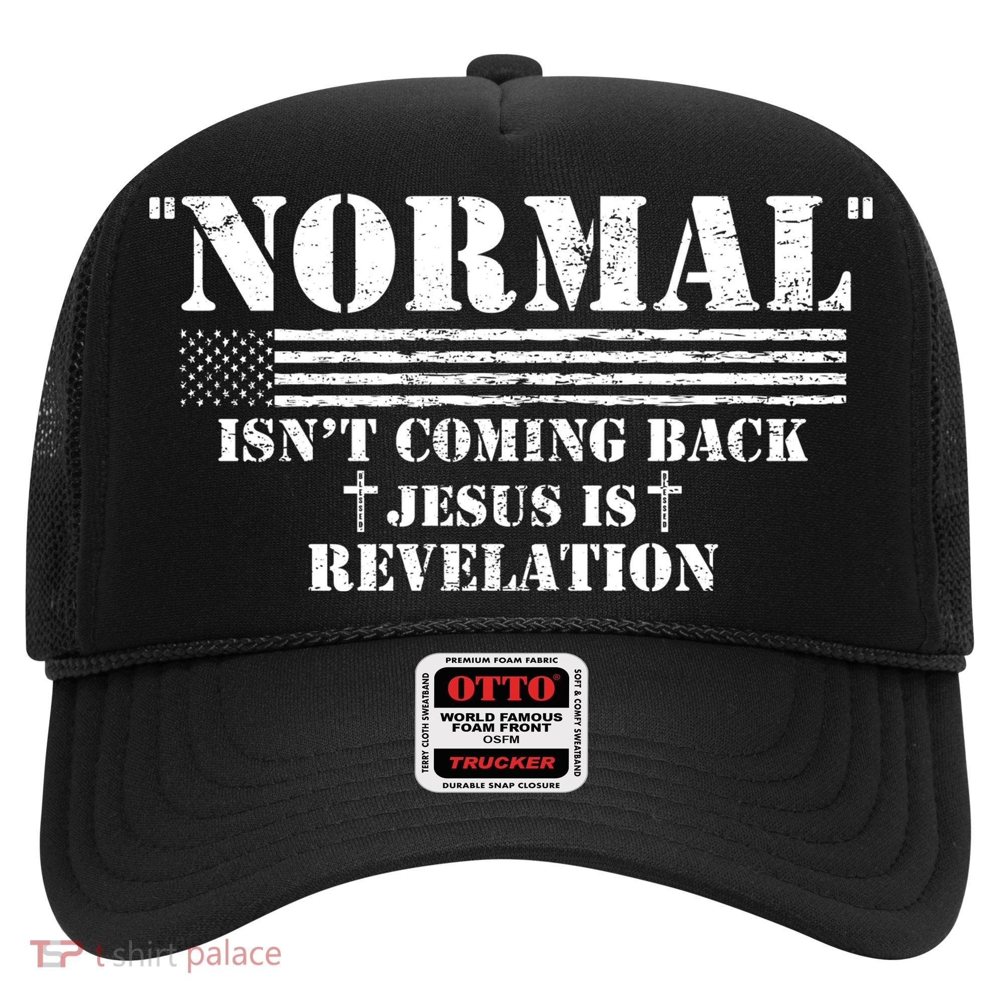 Norman Isnt Coming Back Jesus Is Revelation Christ Christianity Hat