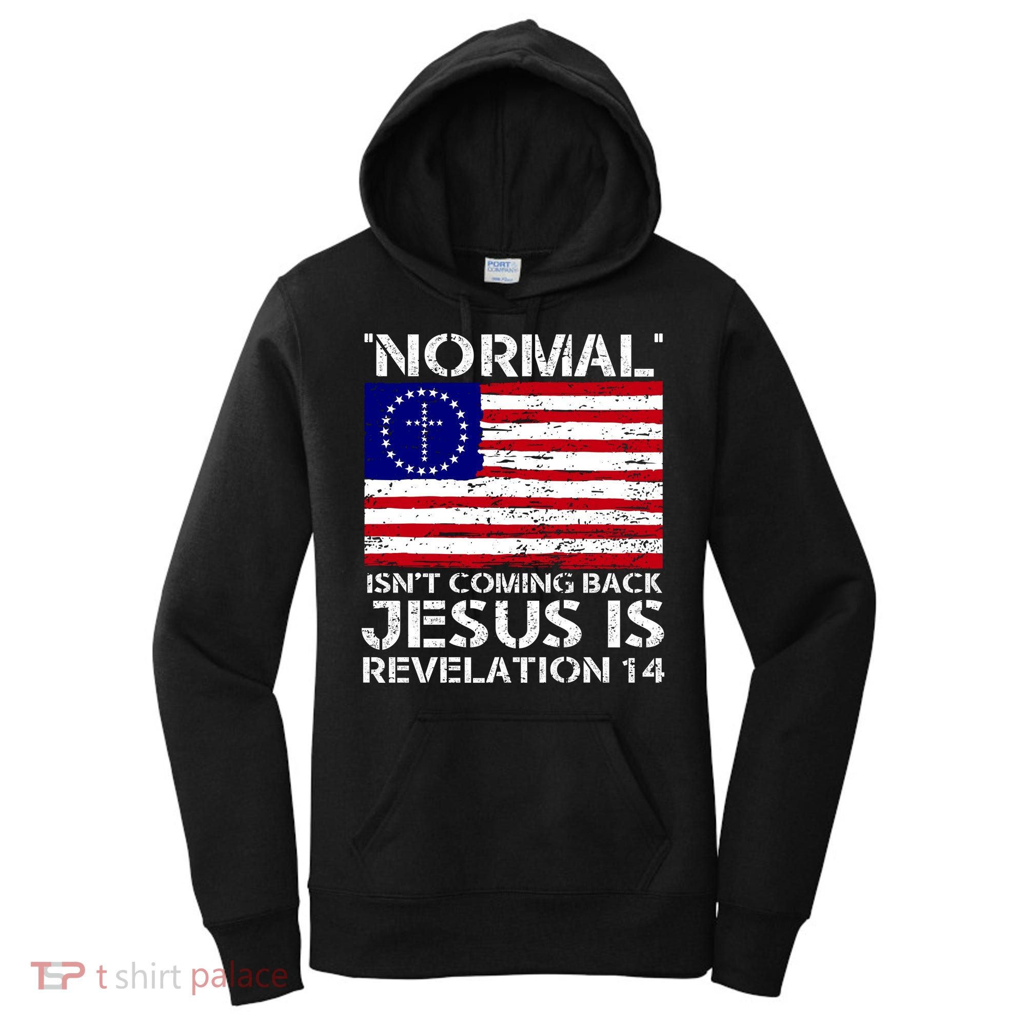 Norman Isnt Coming Back Jesus Is Revelation USA Flag Christianity Women's Hoodie