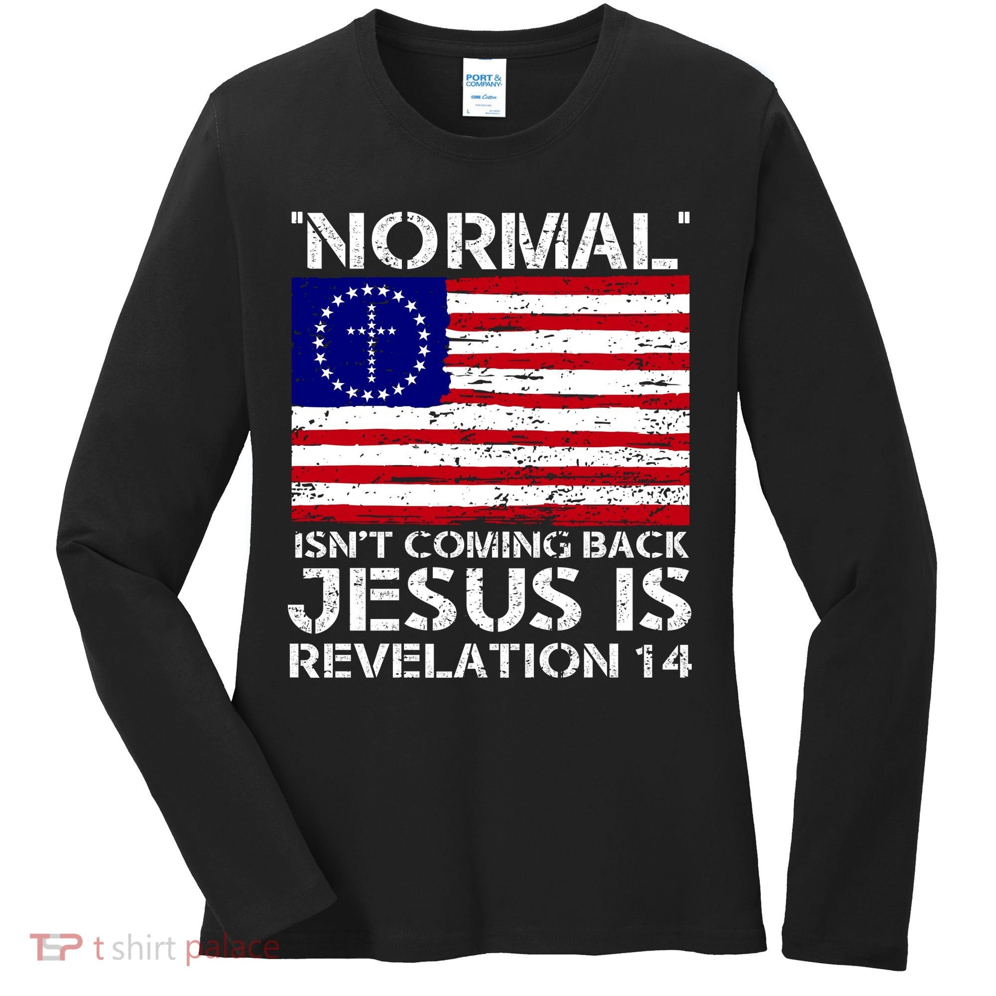 Norman Isnt Coming Back Jesus Is Revelation USA Flag Christianity Women's Long Sleeve Shirt