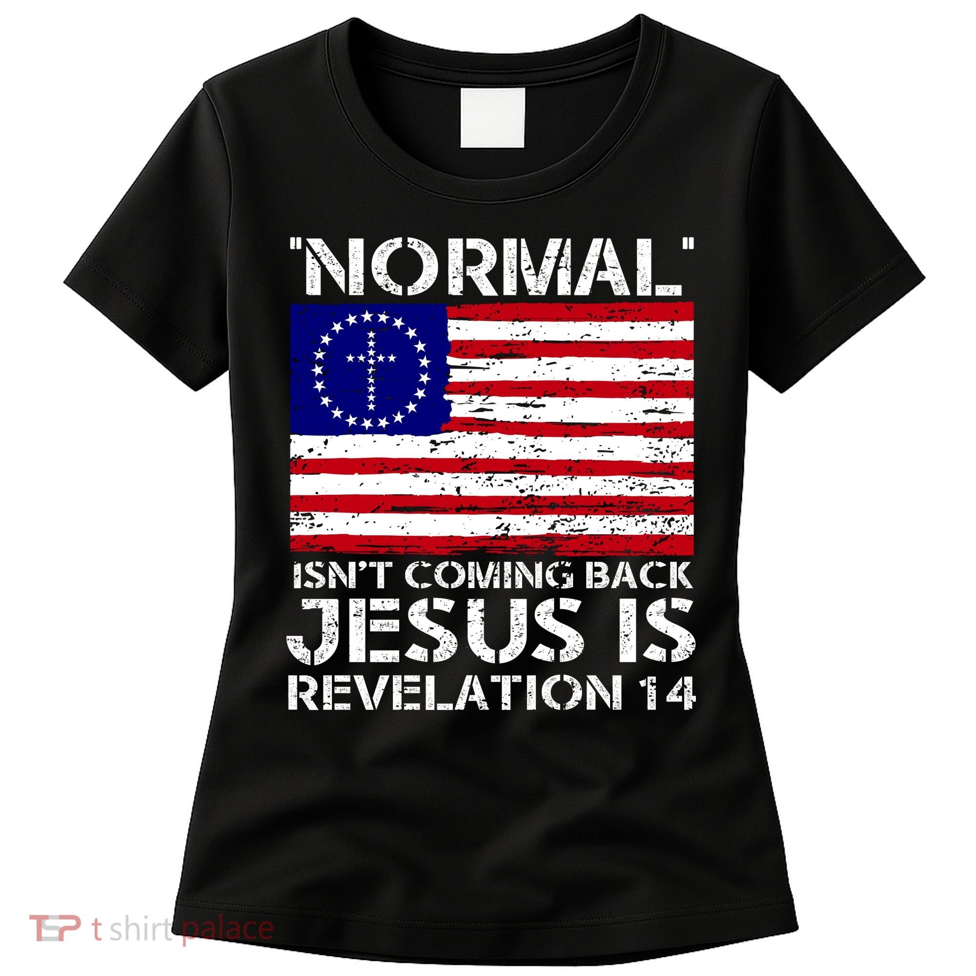 Norman Isnt Coming Back Jesus Is Revelation USA Flag Christianity Women's T-Shirt