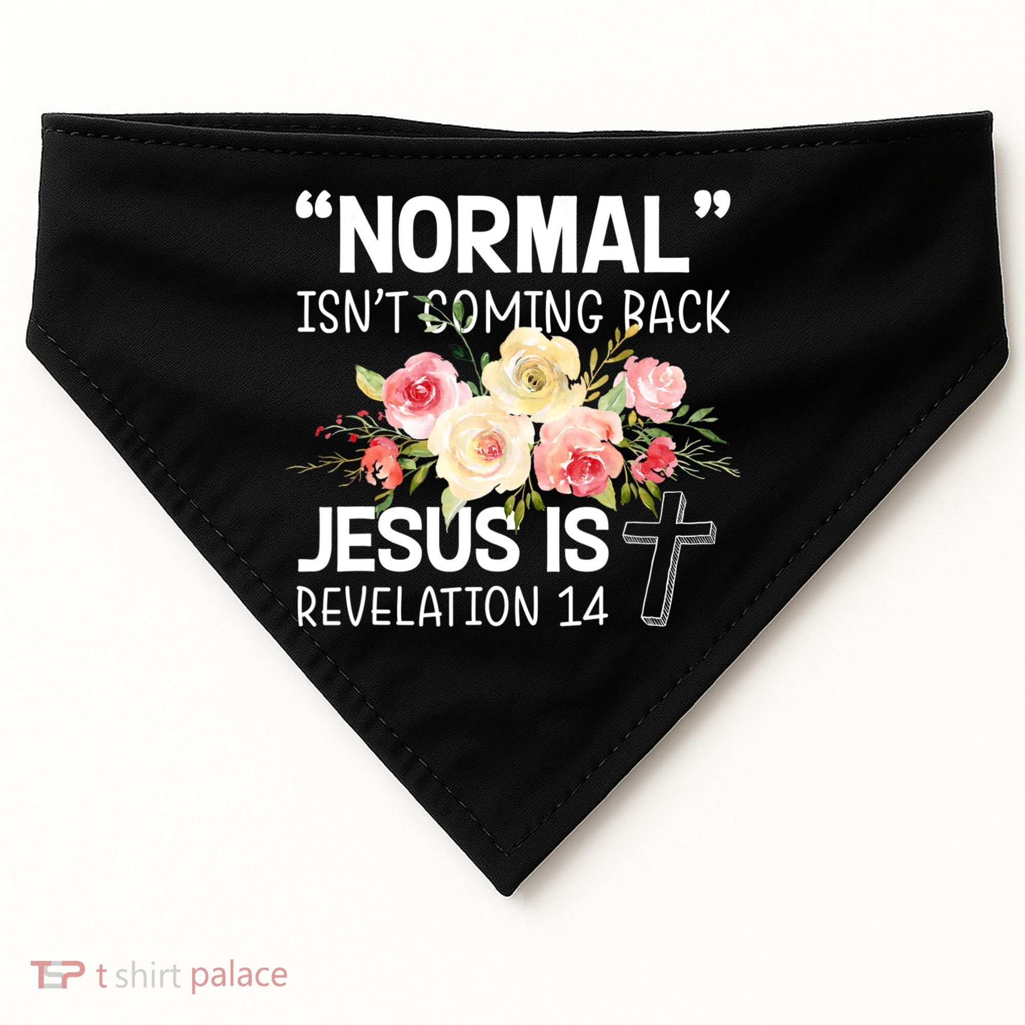 Normal Isn't Coming Back Jesus Is Revelation Flower USA-Made Doggie Bandana