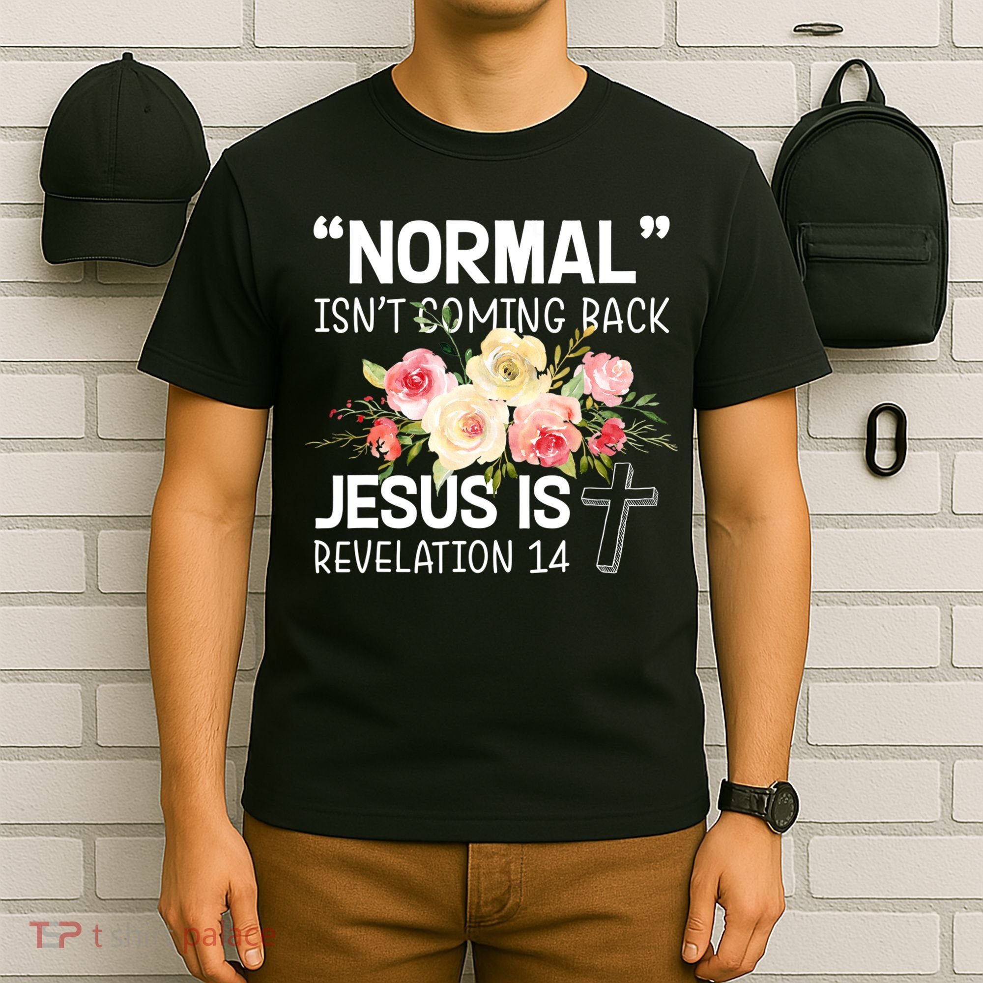 Normal Isn't Coming Back Jesus Is Revelation Flower T-Shirt