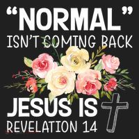 Normal Isn't Coming Back Jesus Is Revelation Flower Golf Towel thumb 3