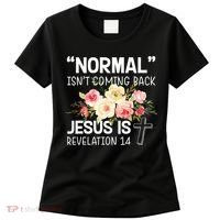 Normal Isn't Coming Back Jesus Is Revelation Flower Women's T-Shirt thumb 0