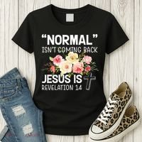 Normal Isn't Coming Back Jesus Is Revelation Flower Women's T-Shirt thumb 3