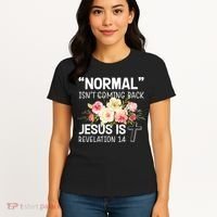 Normal Isn't Coming Back Jesus Is Revelation Flower Women's T-Shirt thumb 4