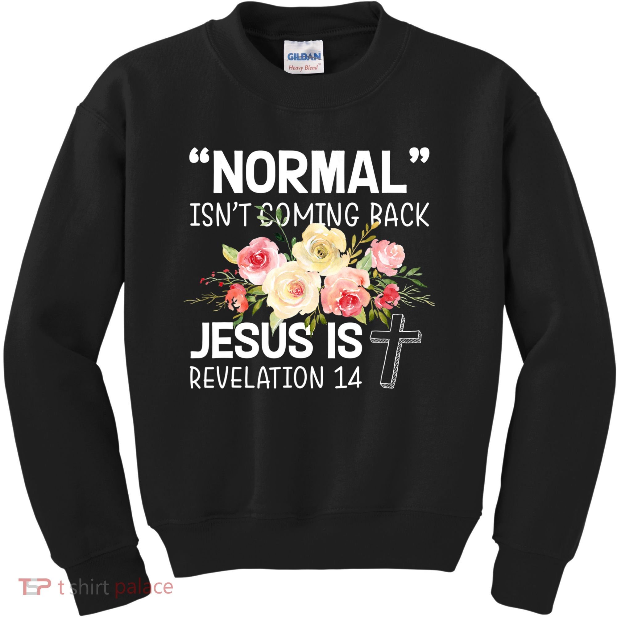 Normal Isn't Coming Back Jesus Is Revelation Flower Kids Sweatshirt