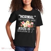Normal Isn't Coming Back Jesus Is Revelation Flower Kids T-Shirt thumb 2