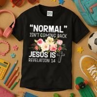 Normal Isn't Coming Back Jesus Is Revelation Flower Kids T-Shirt thumb 3