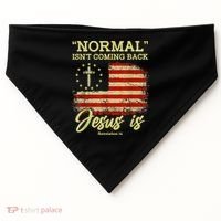 Normal Isn't Coming Back Jesus Is Revelation 14 Christian USA-Made Doggie Bandana thumb 0