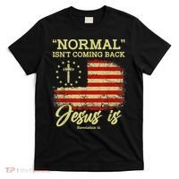 Normal Isn't Coming Back Jesus Is Revelation 14 Christian T-Shirt thumb 0