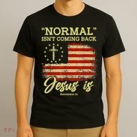 Normal Isn't Coming Back Jesus Is Revelation 14 Christian T-Shirt thumb 3