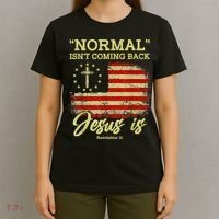 Normal Isn't Coming Back Jesus Is Revelation 14 Christian T-Shirt thumb 4