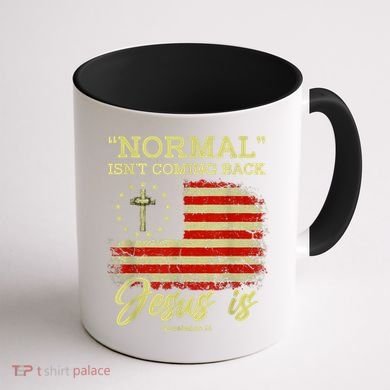 Normal Isn't Coming Back Jesus Is Revelation 14 Christian Coffee Mug back