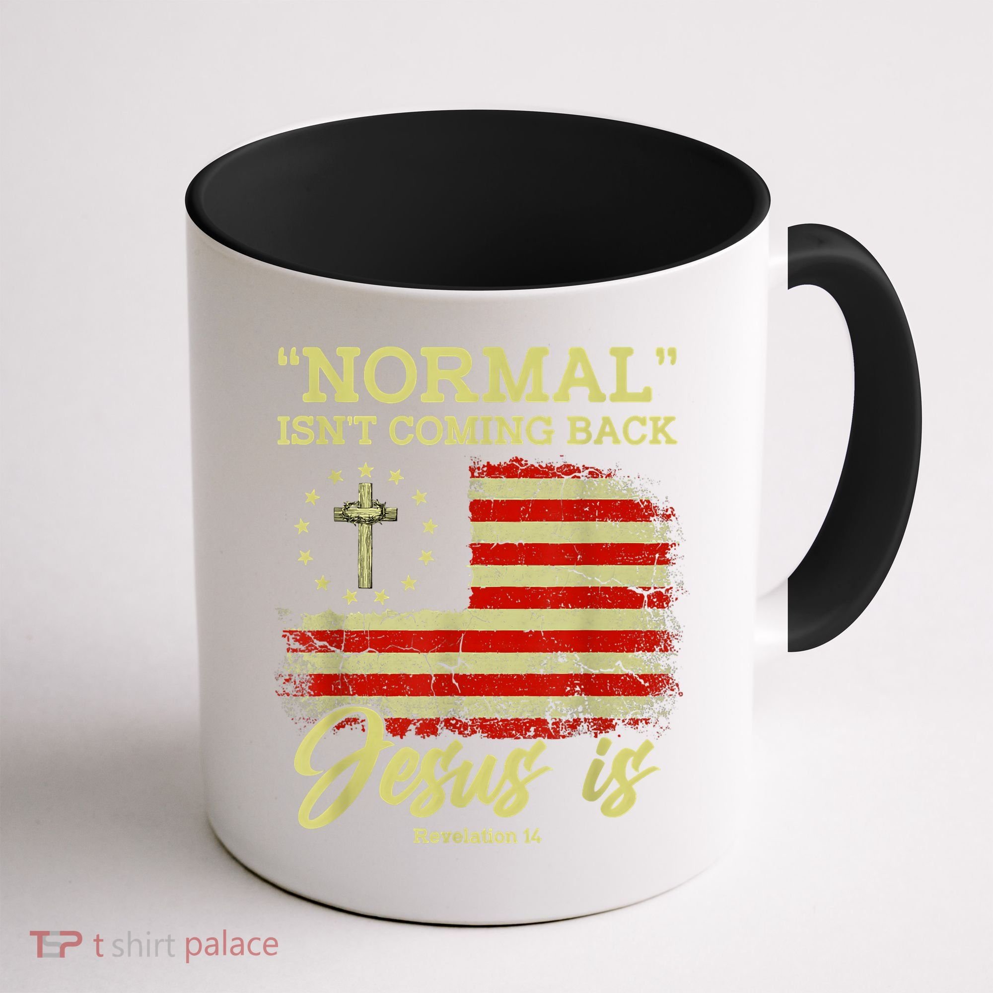 Normal Isn't Coming Back Jesus Is Revelation 14 Christian Coffee Mug