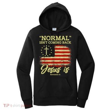 Normal Isn't Coming Back Jesus Is Revelation 14 Christian Women's Hoodie