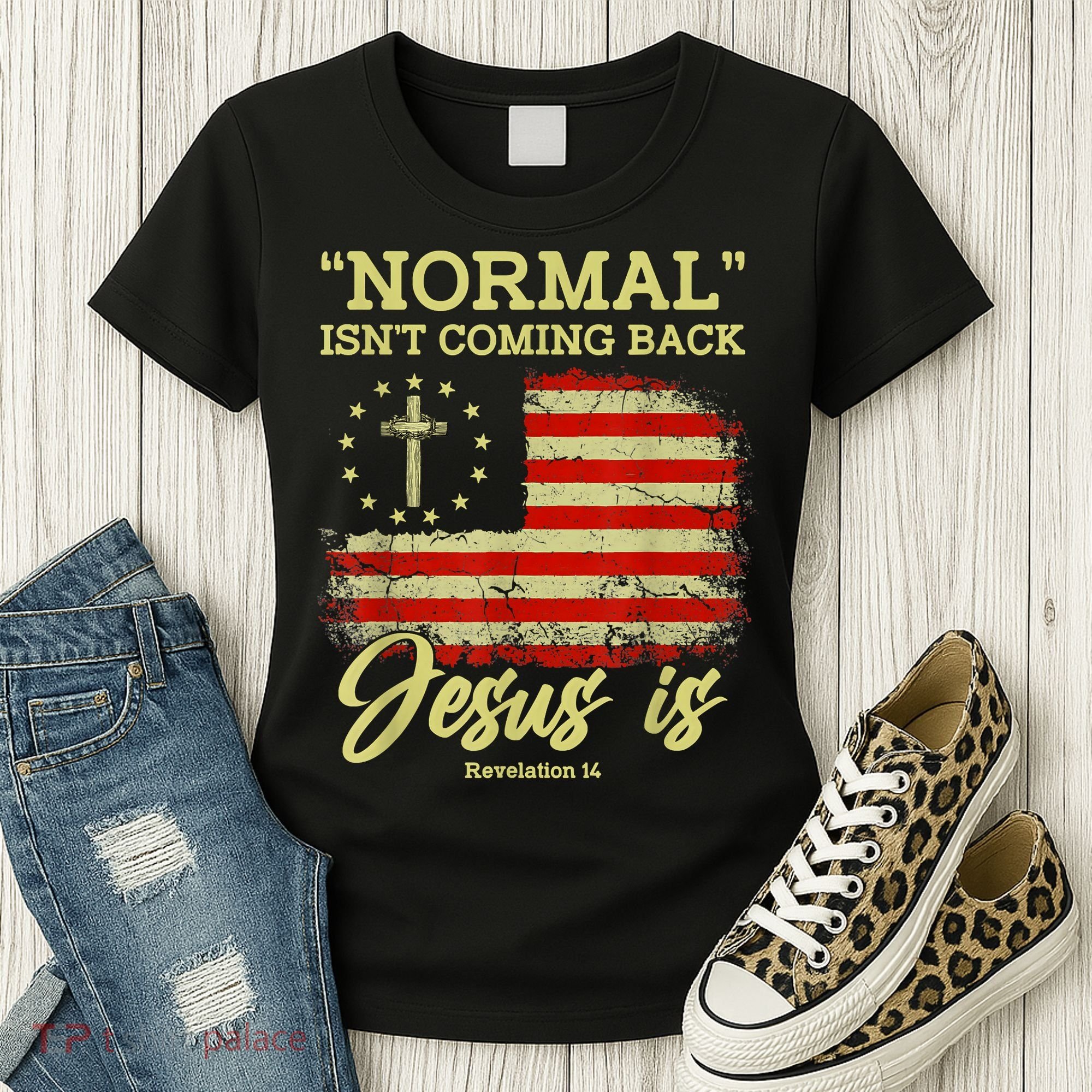 Normal Isn't Coming Back Jesus Is Revelation 14 Christian Women's T-Shirt