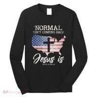 Normal Isn't Coming Back But Jesus Is Revelation 14 Long Sleeve Shirt thumb 0
