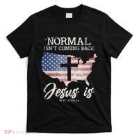 Normal Isn't Coming Back But Jesus Is Revelation 14 T-Shirt thumb 0