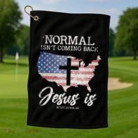 Normal Isn't Coming Back But Jesus Is Revelation 14 Golf Towel thumb 1