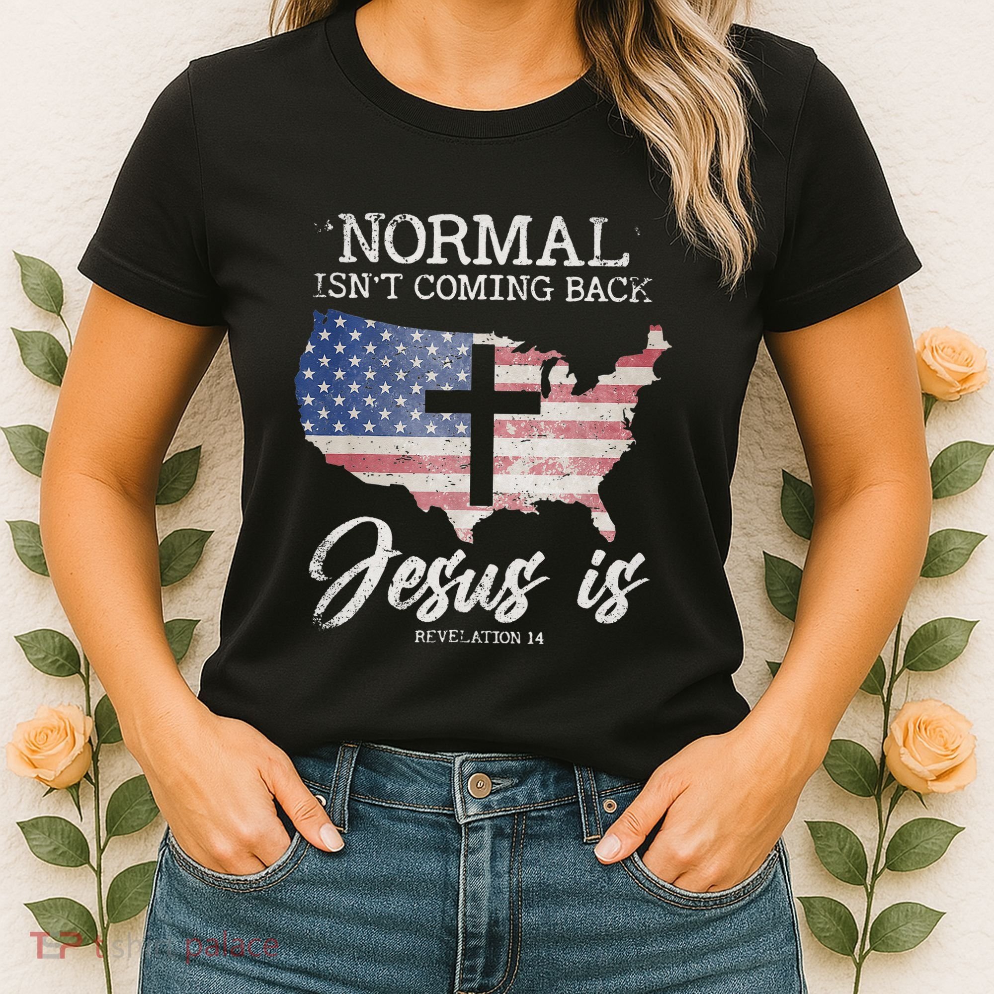 Normal Isn't Coming Back But Jesus Is Revelation 14 Women's T-Shirt