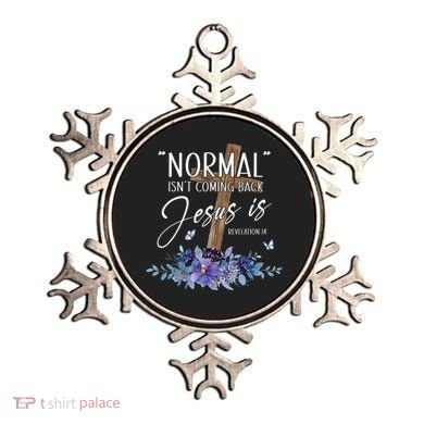 Normal Isn't Coming Back But Jesus Is Revelation 14 Flower Ornament
