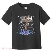Normal Isn't Coming Back But Jesus Is Revelation 14 Flower Toddler T-Shirt thumb 0