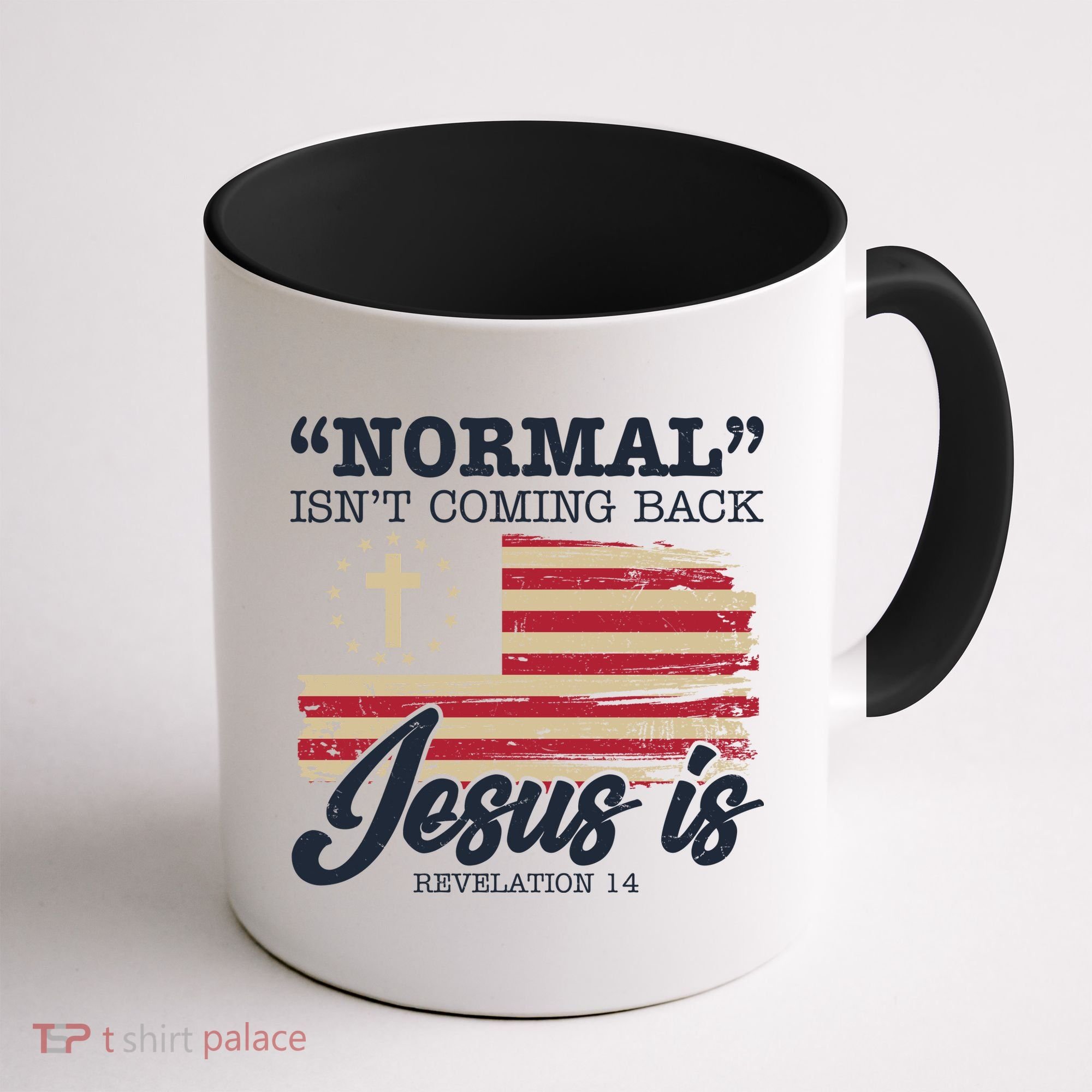 Normal Isn't Coming Back Jesus Is Distressed USA Flag Coffee Mug