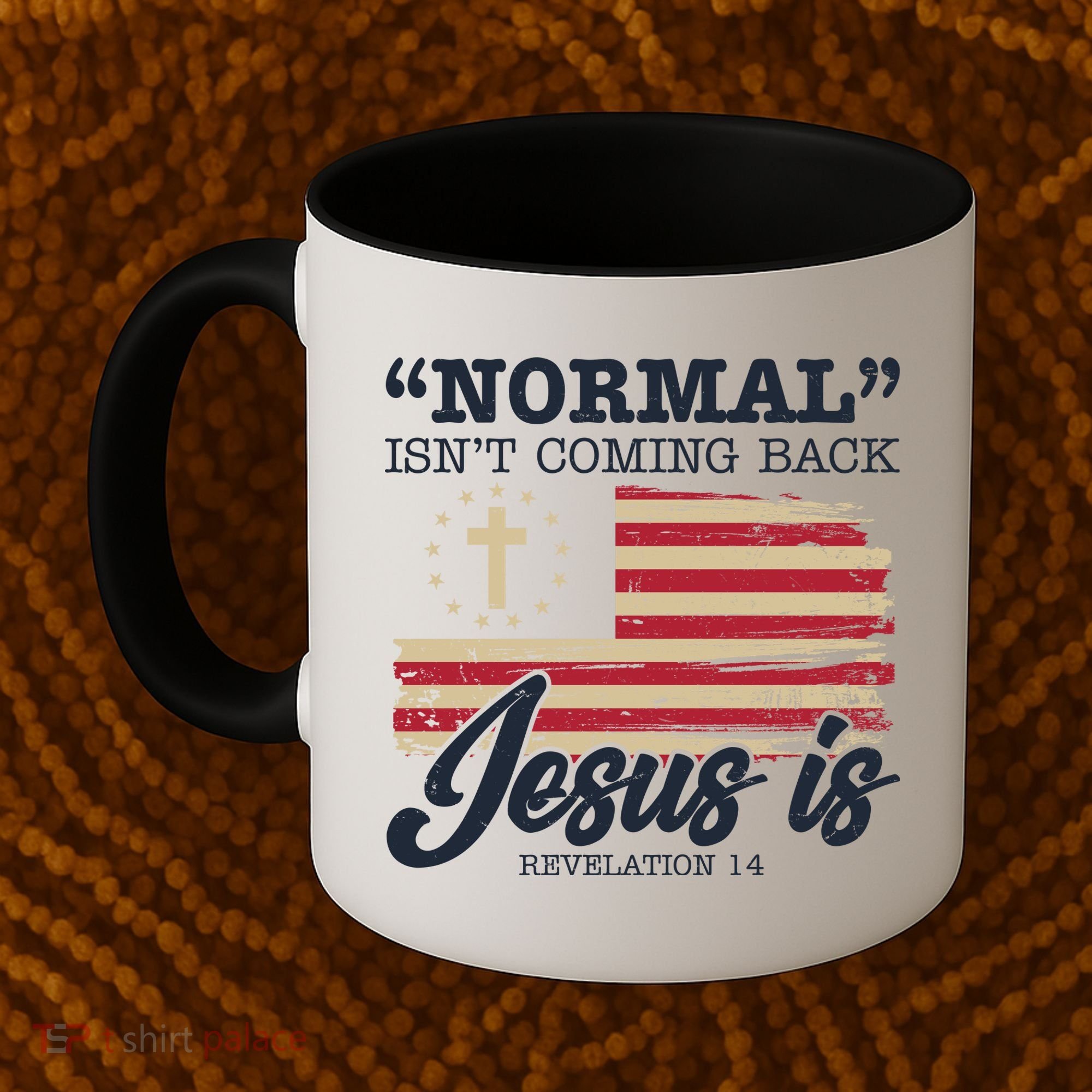 Normal Isn't Coming Back Jesus Is Distressed USA Flag Coffee Mug