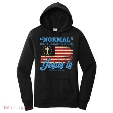 Normal Isn't Coming Back Jesus Is Distressed USA Flag Women's Hoodie