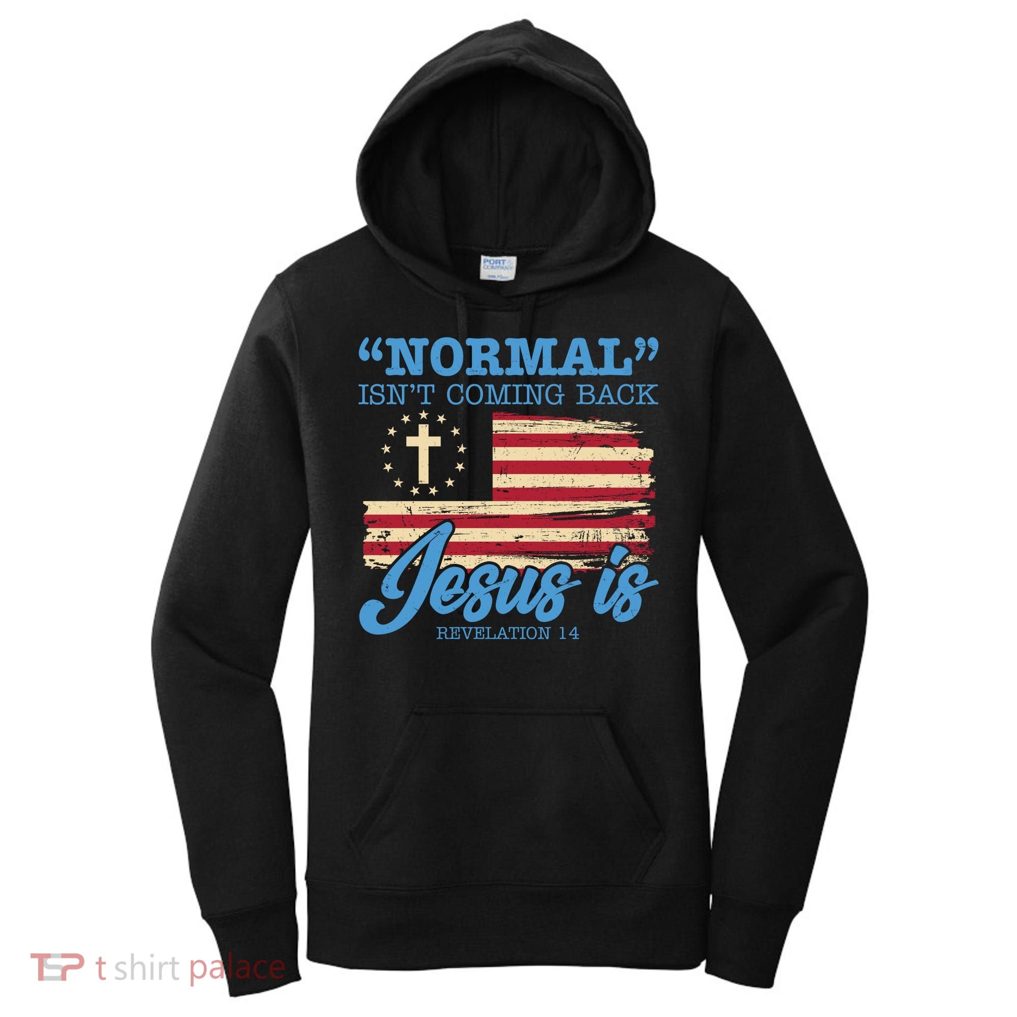 Normal Isn't Coming Back Jesus Is Distressed USA Flag Women's Hoodie