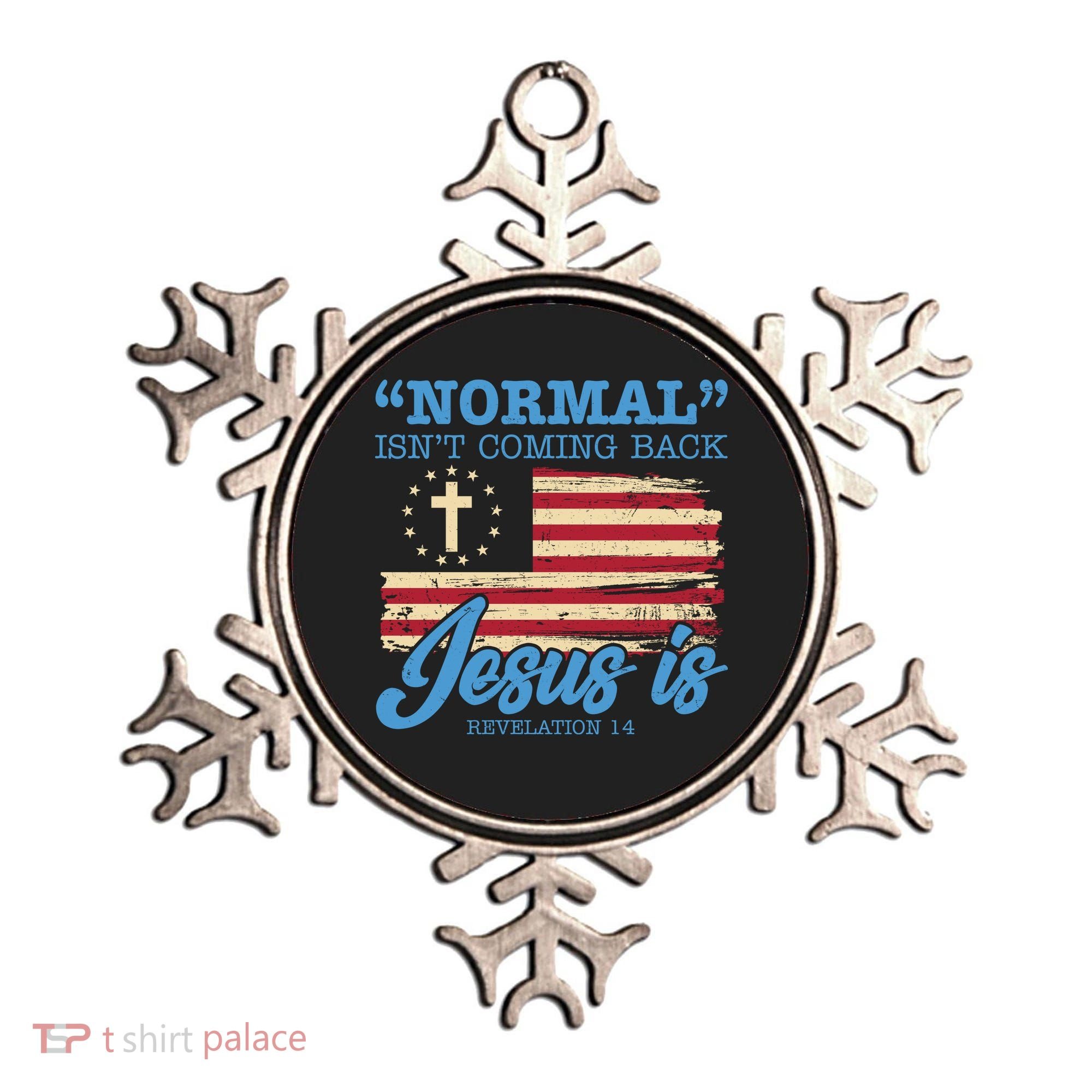 Normal Isn't Coming Back Jesus Is Distressed USA Flag Ornament