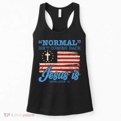 Normal Isn't Coming Back Jesus Is Distressed USA Flag Women's Tank Top