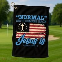 Normal Isn't Coming Back Jesus Is Distressed USA Flag Golf Towel thumb 1