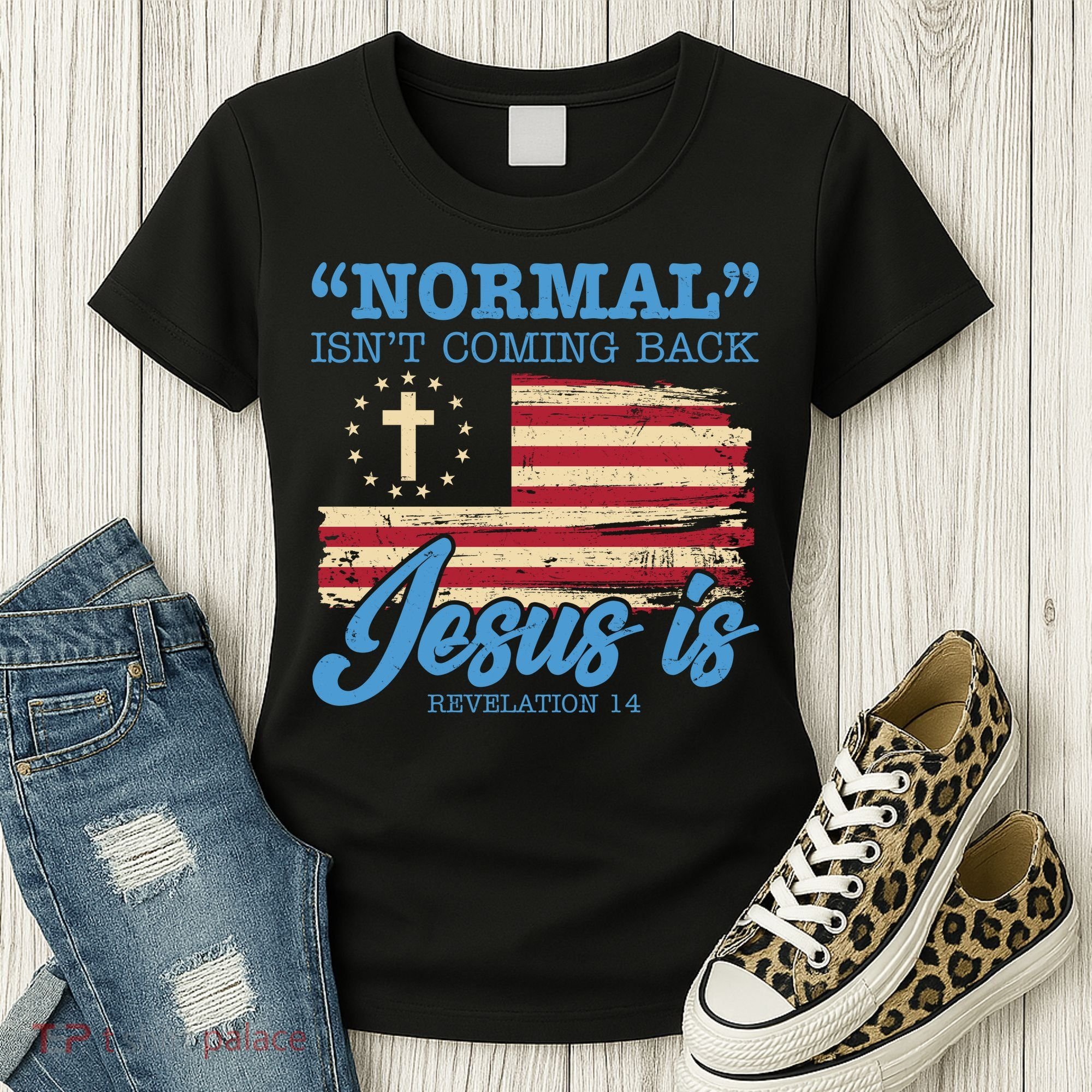 Normal Isn't Coming Back Jesus Is Distressed USA Flag Women's T-Shirt