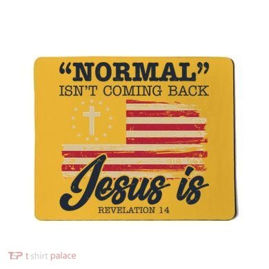 Normal Isn't Coming Back Jesus Is Distressed USA Flag Mousepad